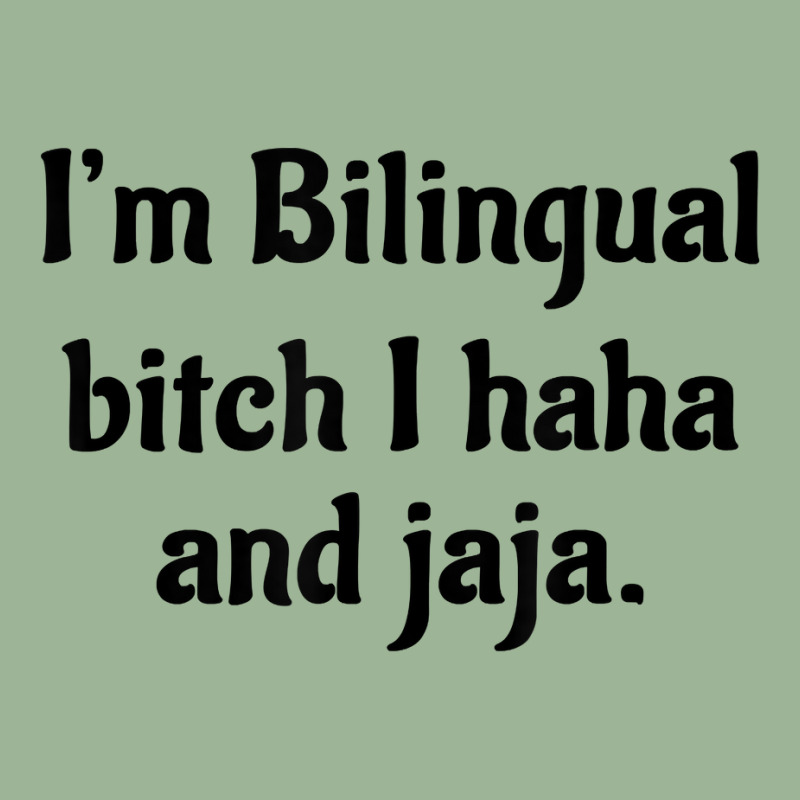 I'm Bilingual Bitch I Haha And Jaja T Shirt Urban Pullover Hoodie by cm-arts | Artistshot