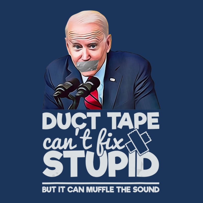 Duct Tape Can't Fix Stupid Sarcastic Political Humor Biden Leatherette Tumbler | Artistshot