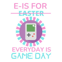 E Is For Easter Everyday Is Game Day T  Shirt E Is For Easter Everyday Bomber Jacket | Artistshot