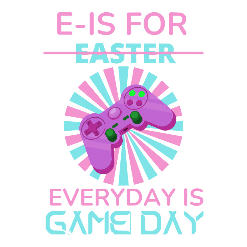 E Is For Easter Everyday Is Game Day T  Shirt E Is For Easter Everyday Bomber Jacket | Artistshot