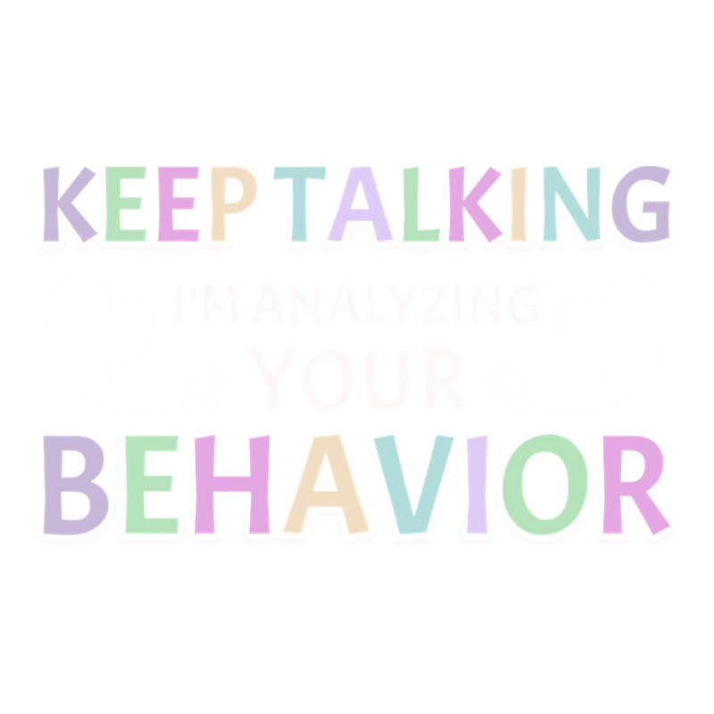 Analyzing Your Behavior Behavior Therapist Sweatshirt Bomber Jacket by cm-arts | Artistshot