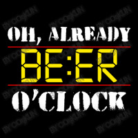 Oh Already Beer O'clock Long Sleeve Shirts | Artistshot