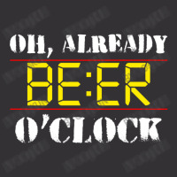 Oh Already Beer O'clock Vintage Short | Artistshot