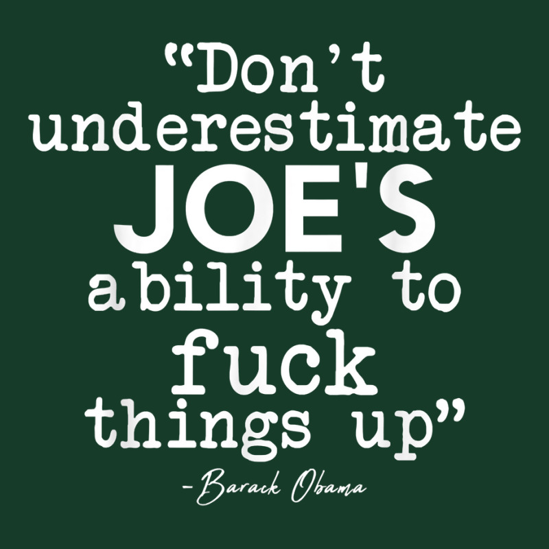 Don't Underestimate Joe's Ability To Fuck Things Up Humorous T Shirt Visor hat by ruffelbzk | Artistshot