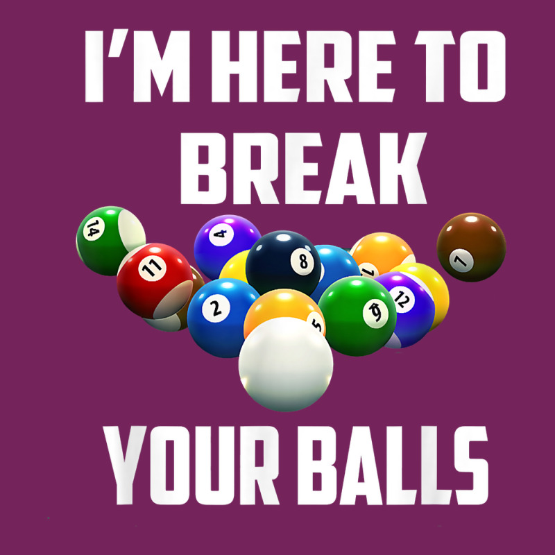 I'm Here To Break Your Balls Pool Funny Billiards Men Women T Shirt Tie Dyed Bucket Hat | Artistshot