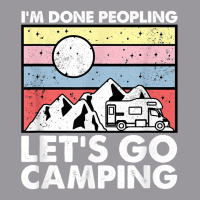 I'm Done Peopling Let's Go Camping   Anit Social Camper Life T Shirt Adjustable Baseball Cap | Artistshot