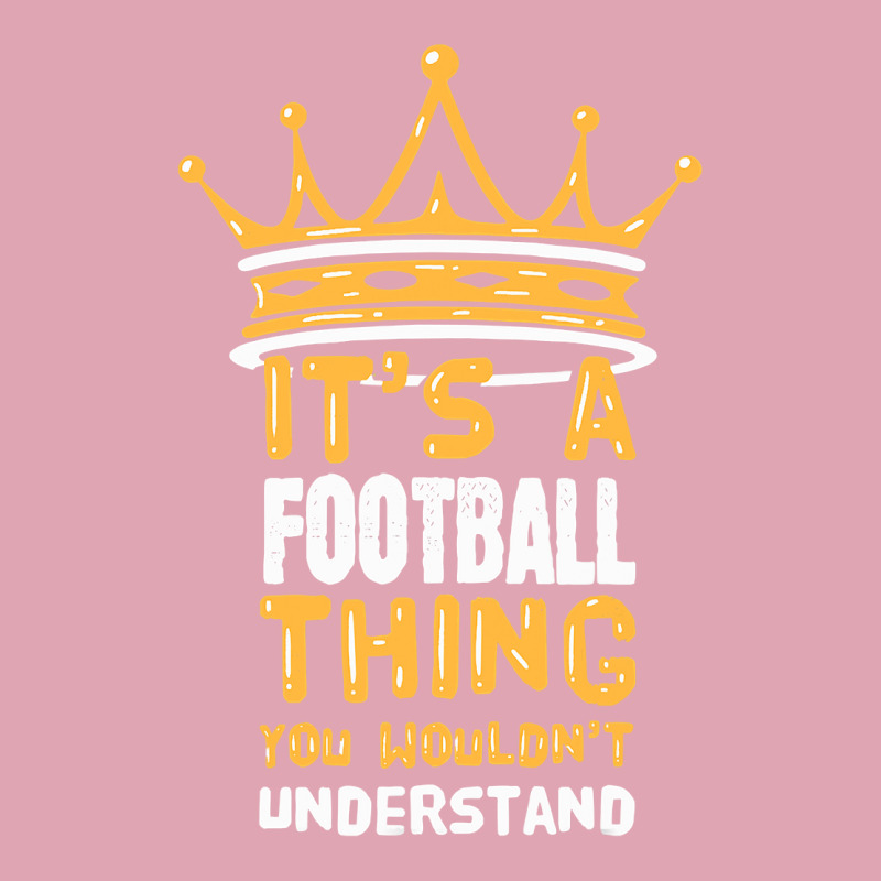 Its A Football Thing You Wouldnt Understand Funny Football Dyed Cap by pester | Artistshot