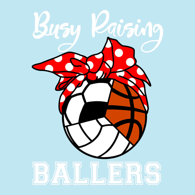 Busy Raising Ballers Funny Volleyball Soccer Basketball Mom Urban Heavy T-shirt | Artistshot