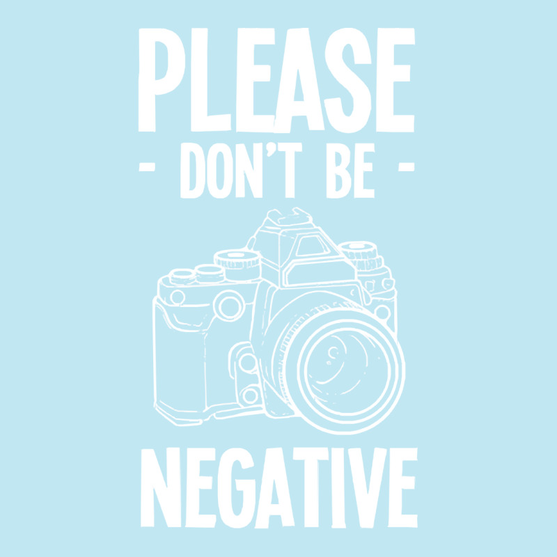 Amateur Photographer T-shirtdont Be Negative Photography Hobby Shootin Urban Heavy T-shirt by resonantbarrel | Artistshot