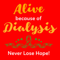 Alive Because Of Dialysis Kidney Disease Awareness Bomber Jacket | Artistshot