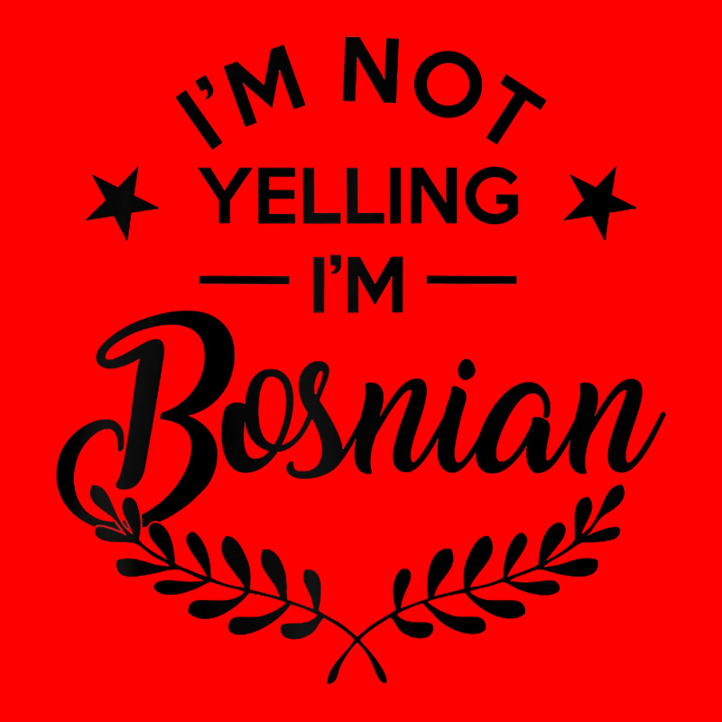 I'm Not Yelling I'm Bosnian Raglan Baseball Tee Bomber Jacket by cm-arts | Artistshot