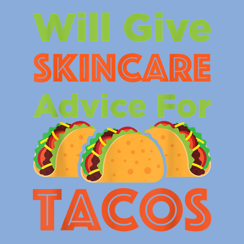 Will Give Skincare Advice For Tacos Aesthetician Esthetician T Shirt Tie Dyed Bucket Hat | Artistshot