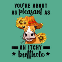 You're About As Pleasant As An Itchy Butthole T Shirt Tie Dyed Bucket Hat | Artistshot