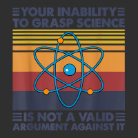 Your Inability To Grasp Science Is Not A Valid Argument T Shirt Snapback Trucker Cap | Artistshot