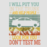 I Will Put You In The Trunk And Help People Look For You Tee T Shirt Foam Trucker Hat | Artistshot