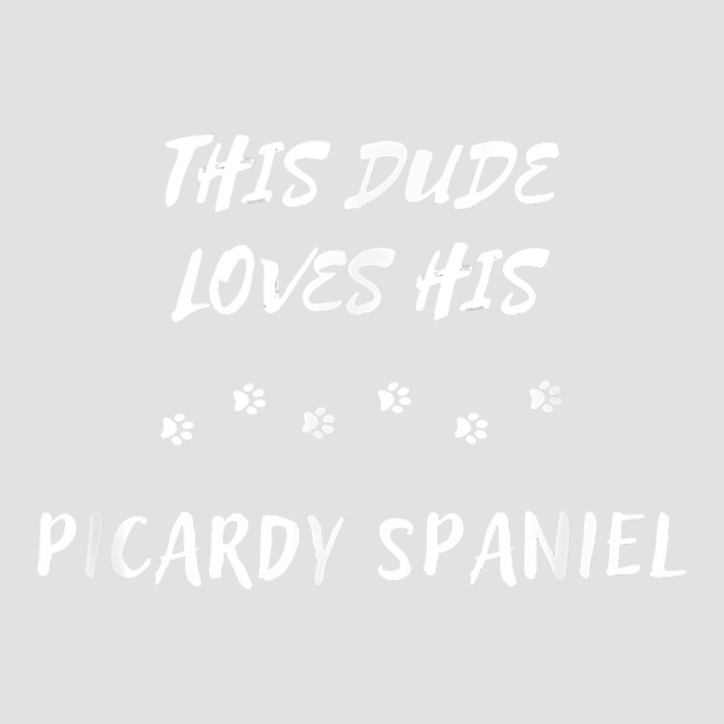 This Dude Loves His Picardy Spaniel Dog Lover T Shirt Adjustable Baseball Cap by hankeajrippleex5 | Artistshot