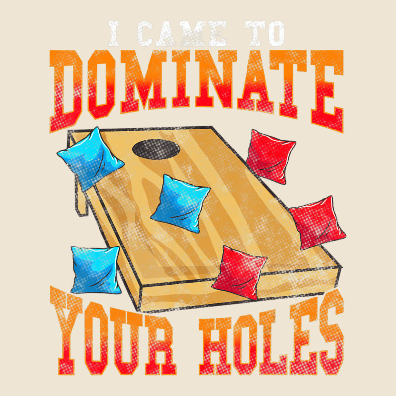 Cornhole I Came To Dominate Your Holes Bean Bag Toss Game Adjustable Baseball Cap by Aiello Mcdade | Artistshot