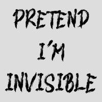 Pretend Im Invisible T  Shirt Pretend I'm Invisible T  Shirt Adjustable Baseball Cap | Artistshot