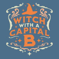 Witch With A Capital B T  Shirt Witch With A Capital B   Halloween Wit Dyed Cap | Artistshot