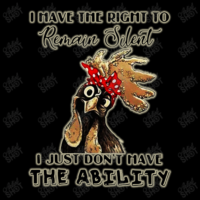 I Have The Right To Remain Silent I Just Don’t Have The Ability Legging by GoMarket Tees | Artistshot