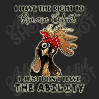 I Have The Right To Remain Silent I Just Don’t Have The Ability Ladies Fitted T-shirt | Artistshot