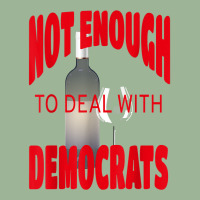 Not Enough Wine To Deal With Conservatives Political Humor T Shirt Urban Heavy T-shirt | Artistshot