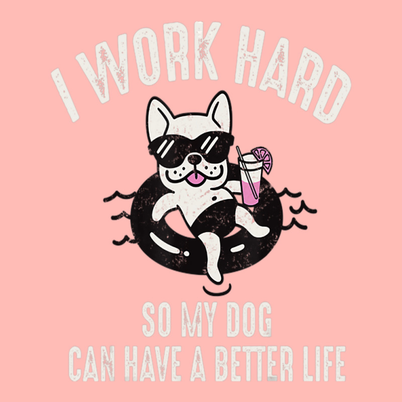 I Work Hard So My Dog Can Have A Better Life Dog Lover Urban Pullover Hoodie by Konlasa6638 | Artistshot