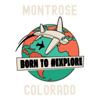 Montrose Colorado Born To Explore Travel Lover Bomber Jacket | Artistshot