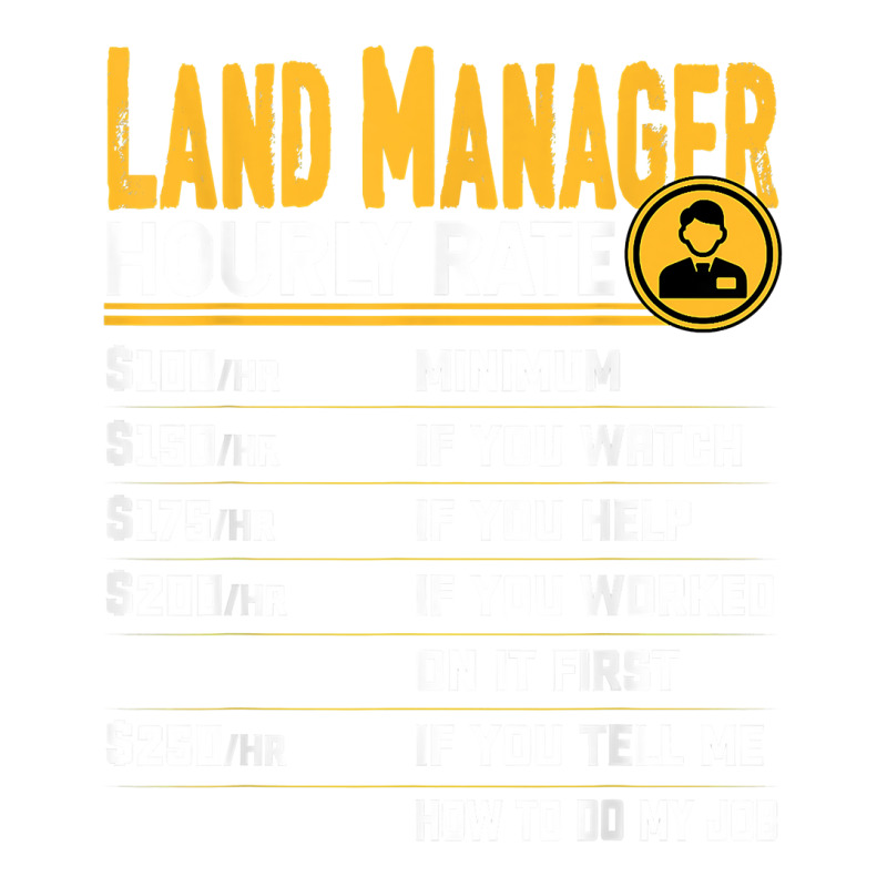 Land Manager Hourly Rate   Funny Property Manager T Shirt Bomber Jacket by cm-arts | Artistshot