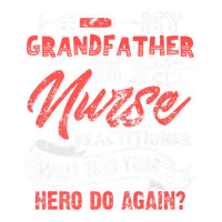 My Grandfather Is A Nurse Practitioner Hero Bomber Jacket | Artistshot