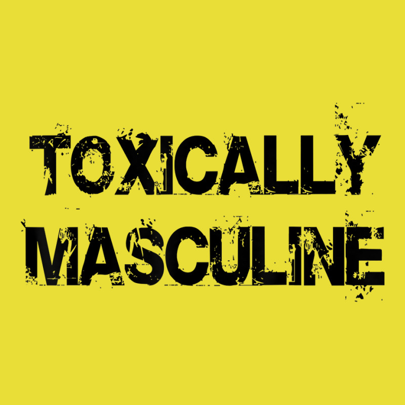 Toxic Masculinity Toxically Masculine, Guys Manly Alpha Male T Shirt Beanie | Artistshot