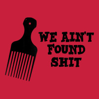 We Ain't Found Shit The Original Hair Pick Comb The Desert T Shirt Beanie | Artistshot