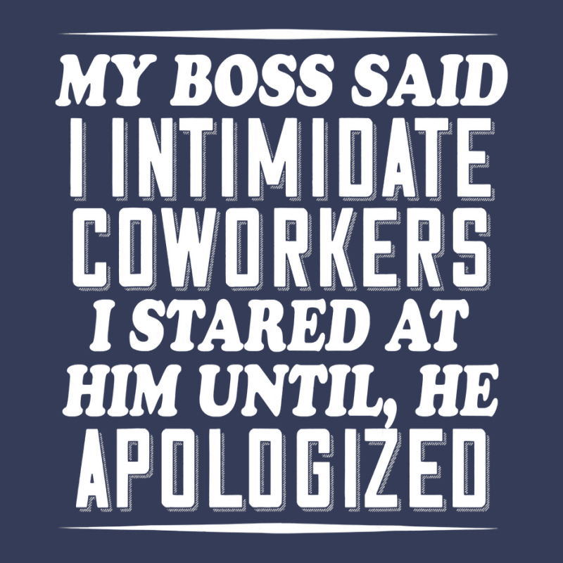 My Boss Said I Intimidate Coworkers I Stared At Him Until He T Shirt Visor hat by RomanAllen89 | Artistshot