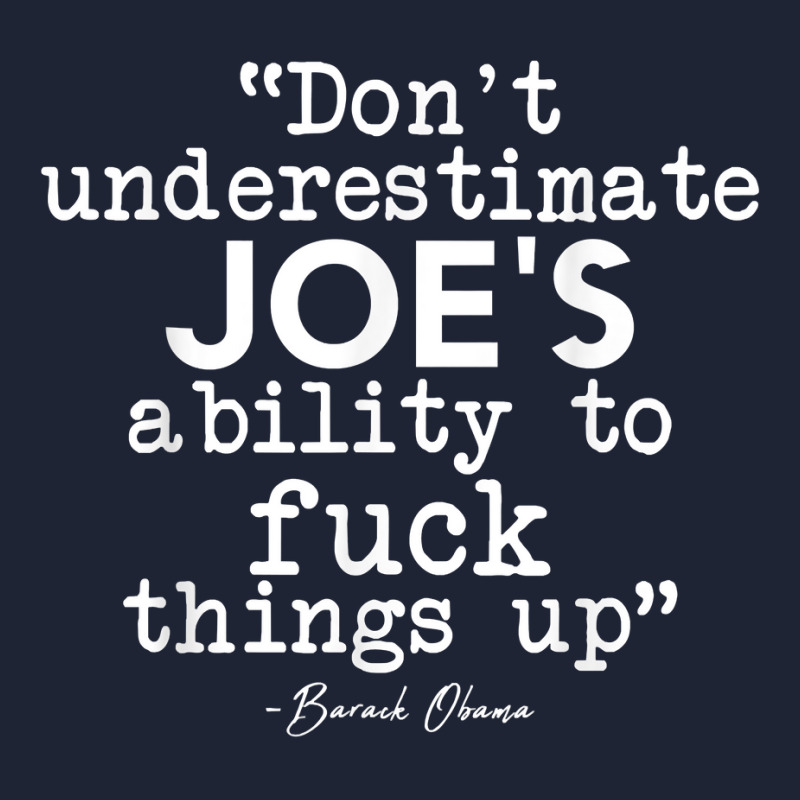 Don't Underestimate Joe's Ability To Fuck Things Up Humorous T Shirt Snapback Trucker Cap by ruffelbzk | Artistshot