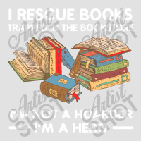 I Rescue Book Trapped In The Bookstore I'm Not A Hoaeder I'm A Hero T Foam Trucker Hat | Artistshot