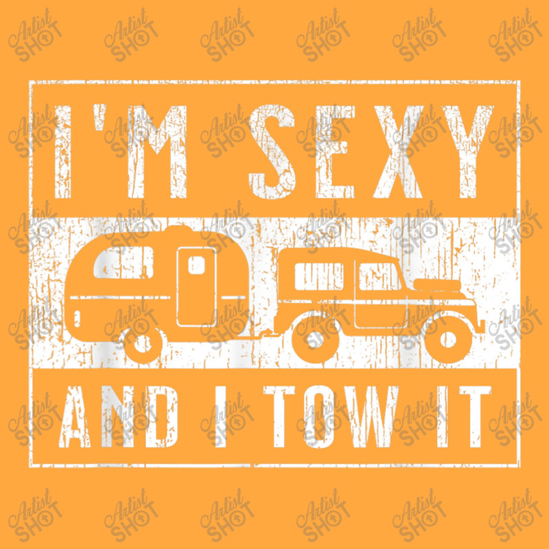 I'm Sexy And I Tow It Funny Camper Trailer Rv Caravan Gifts Idea Foam Trucker Hat by HailieDesign | Artistshot