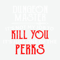 Dungeon Master It's Not My Job To Kill You It's Just One Of The Perks Urban Heavy T-shirt | Artistshot