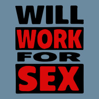 Will Work For Sex Urban Heavy T-shirt | Artistshot