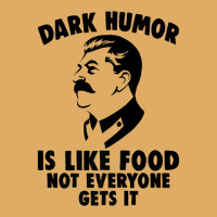 Dark Humor Is Like Food Not Everyone Gets It Stalin T Shirt. Premium T Urban Heavy T-shirt | Artistshot