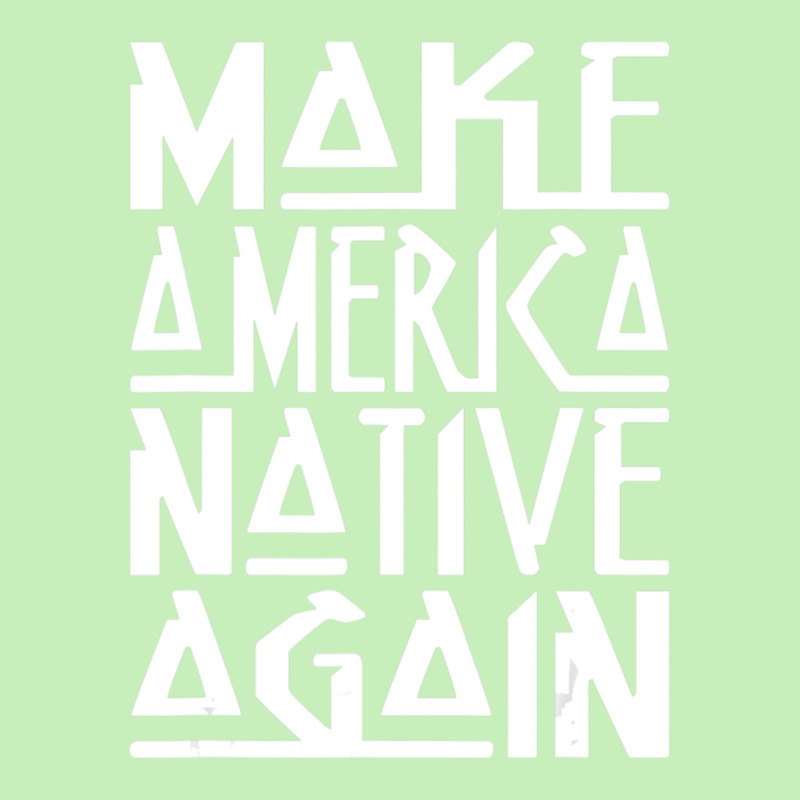 Make America Native Again Political Urban Heavy T-shirt by ChandraGay | Artistshot