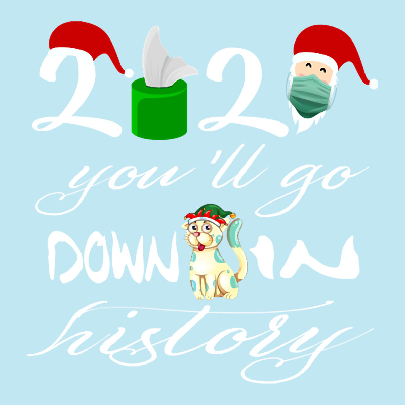 2021 You'll Go Down In History Santa Clause Dog Quarantine Gift For Mo Urban Pullover Hoodie by Kanmosrin52 | Artistshot