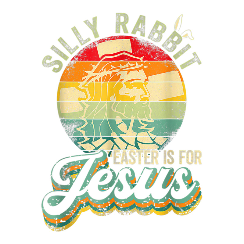 Christians Retro Silly Rabbit Tee Easter Is For Jesus Bomber Jacket | Artistshot