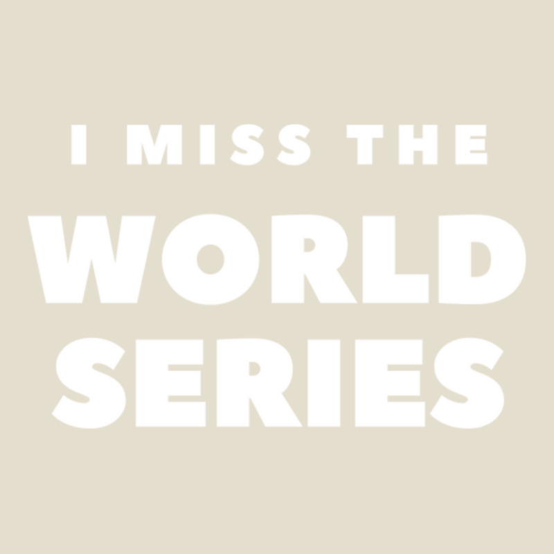 I Miss The World Series Adjustable Baseball Cap | Artistshot