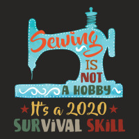 Sewing Is Not A Hobby It's A 2020 Survival Skill Ladies Fitted T-shirt | Artistshot