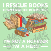 I Rescue Book Trapped In The Bookstore I'm Not A Hoaeder I'm A Hero T Dyed Cap | Artistshot