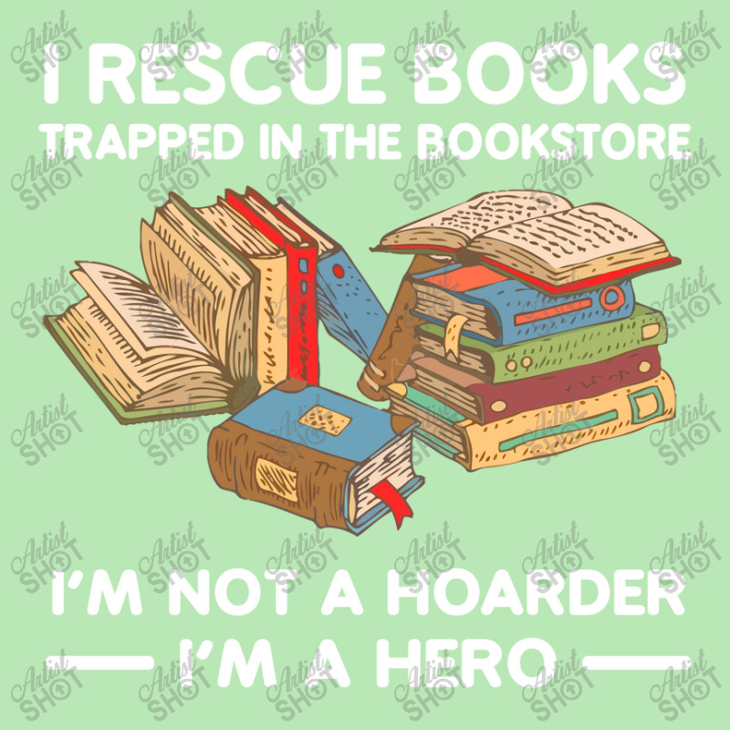 I Rescue Book Trapped In The Bookstore I'm Not A Hoaeder I'm A Hero T Dyed Cap by Jeffrey_Insalaco | Artistshot