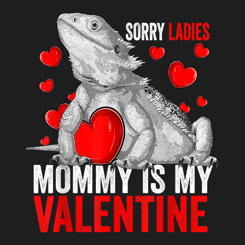 Sorry Ladies Mommy Is My Valentine Bearded Dragon Rescue T Shirt Classic T-shirt by ayedencoplon | Artistshot