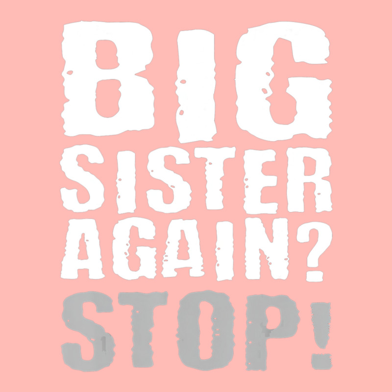 Big Sister Again Stop Vintage Sister Day Quote Urban Heavy T-shirt | Artistshot