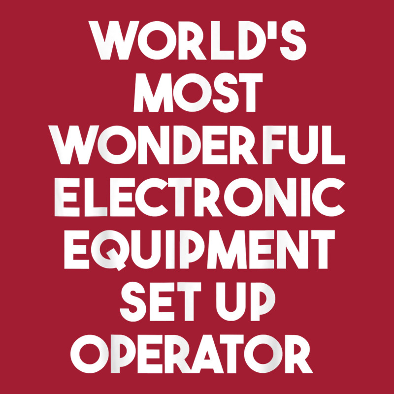 World's Most Wonderful Electronic Equipment Set Up Operator T Shirt Mesh Back Trucker Hat by yodishsaraveks | Artistshot