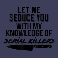 Let Me Seduce You With My Knowledge Of Serial Killers Adjustable Baseball Cap | Artistshot